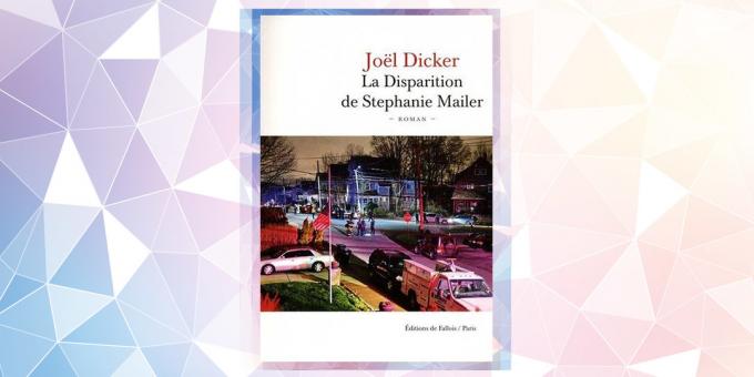 Nejočekávanější kniha v roce 2019: „Zmizení Stephanie Mailer“, Joël Dicker