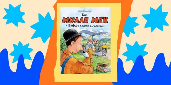 Knihy pro děti: „Jak Mulla Mek a Buffa stali přátelé,“ George Johansson