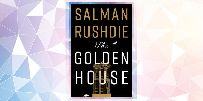 Nejočekávanější kniha v roce 2019: „zlatý dům“, Salman Rushdie