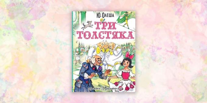 dětské knihy, „Tři tuk Men“, Jurij Olesha