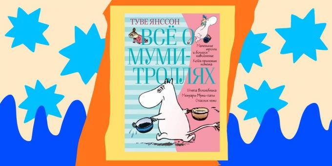 Knihy pro děti: „Vše o Moomins,“ Tove Janssonová
