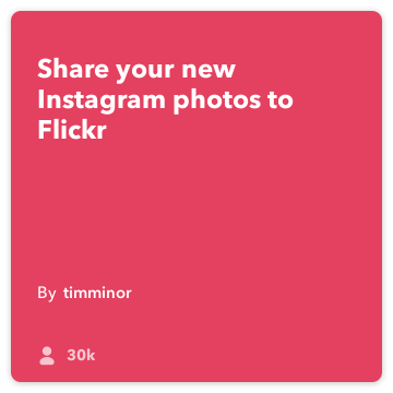 IFTTT Recept: Upload nový Instagram fotografie na Flickru připojí Instagram na flickr