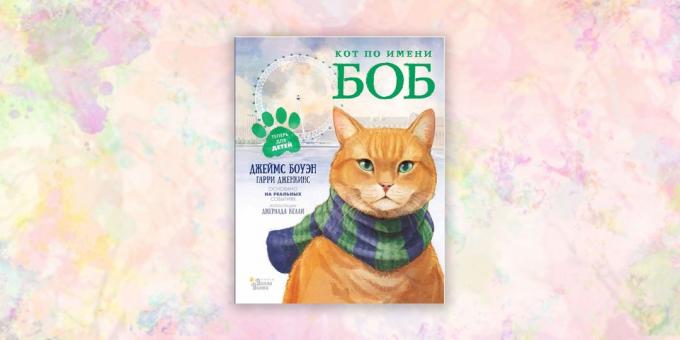 knihy pro děti: „Kočka s názvem Bob,“ James Bowen