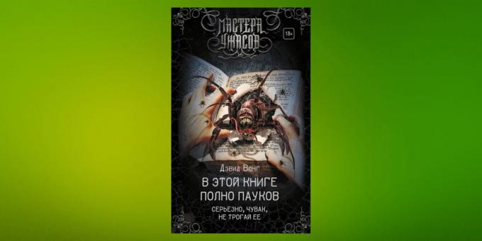 Nové knihy: „Tato kniha je plná pavouků. Vážně, vole, nedotýkejte se jich, „David Wong
